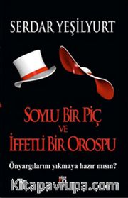 Soylu Bir Piç ve İfetli Bir Orospu