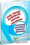 Okul Öncesi Değerler Eğitimi Programı Davranış Geliştirme Merkezli Öğrenme