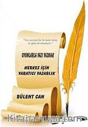 Oyunlarla Yazı Yazmak <br /> Herkes İçin Yaratıcı Yazarlık