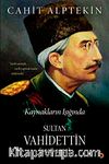 Kaynakların Işığında Sultan Vahidettin  (1918-1922)