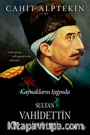 Kaynakların Işığında Sultan Vahidettin  (1918-1922)