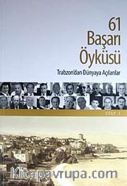 61 Başarı Öyküsü (2 Cilt) <br /> Trabzon'dan Dünyaya Açılanlar