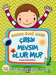 Çirkin Mevsim Olur Mu? / Bıcırık Öykü Dizisi