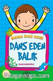Dans Eden Balık / Bıcırık Öykü Dizisi