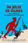 İm Bilse Er Ölmes & Nazım Hikmet ile Don Quijote'nin Arzu Serüvenleri
