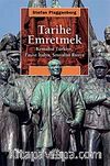 Tarihe Emretmek & Kemalist Türkiye, Faşist İtalya, Sosyalist Rusya