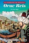 İlk Barbaros'un Hikayesi Oruç Reis