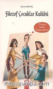 Filozof Çocuklar Kulübü 4 / Dünyayı Neden Değiştirmeliyiz?