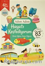 Adım Adım Hayatı Keşfediyorum 4 Yaş - Zeka Geliştiren 83 Soru