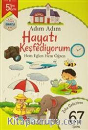 Adım Adım Hayatı Keşfediyorum 5 Yaş - Zeka Geliştiren 67 Soru