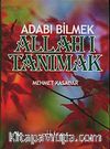 Adabı Bilmek Allah'ı Tanımak (Karton Kapak)