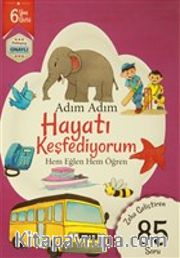 Adım Adım Hayatı Keşfediyorum 6 Yaş - Zeka Geliştiren 85 Soru <br /> Hem Eğlen Hem Öğren