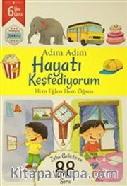 Adım Adım Hayatı Keşfediyorum 6 Yaş - Zeka Geliştiren 88 Soru <br /> Hem Eğlen Hem Öğren