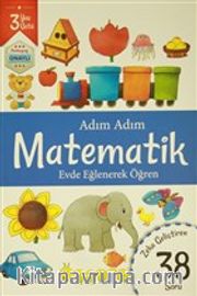 Adım Adım Matematik 3 Yaş - Zeka Geliştiren 38 Soru <br /> Evde Eğlenerek Öğren