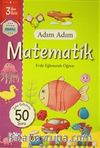 Adım Adım Matematik 3 Yaş - Zeka Geliştiren 50 Soru & Evde Eğlenerek Öğren