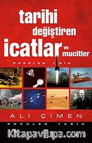 Tarihi Değiştiren İcatlar ve Mucitler