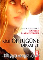 Kimi Öptüğüne Dikkat Et / Karanlık Elementler 1