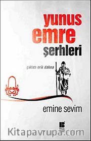 Yunus Emre Şerhleri <br /> Çıktım Erik Dalına