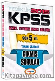 2015 KPSS Genel Yetenek Genel Kültür Son 5 Yıl Tamamı Çözümlü Çıkmış Sorular
