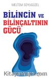 Bilincin ve Bilinçaltının Gücü 