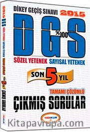 2015 % 100 DGS Sözel Yetenek Sayısal Yetenek Son 5 Yıl Tamamı Çözümlü Çıkmış Sorular