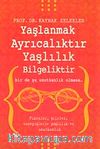 Yaşlanmak Ayrıcalıktır  Yaşlılık Bilgeliktir