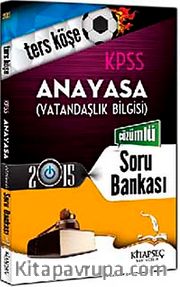 2015 KPSS Tesr Köşe Anayasa (Vatandaşlık Bilgisi) Çözümlü Soru Bankası