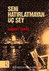 Seni Hatırlatmayan Üç Şey