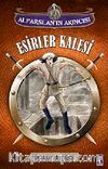 Esirler Kalesi / Alparslan'ın Akıncısı