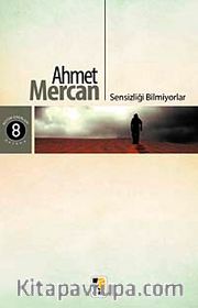 Sensizliği Bilmiyorlar