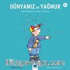 Dünyamız ve Yağmur & Yaşam Kaynağımız Suyun Döngüsü
