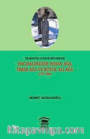Trabzon'da Ayanlık Mücadelesi: Hacısalihzade Hasan Ağa, Ömer Ağa ve Büyük Ali Ağa (1737-1844)