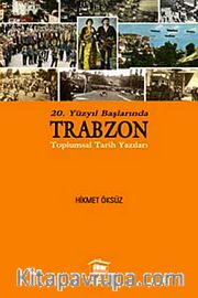 20. Yüzyıl Başlarında Trabzon Toplumsal Tarih Yazıları