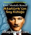 Gazi Mustafa Kemal Atatürkün Soy Kütüğü & Osmanlı Arşiv Belgelerine Göre