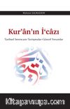 Kur’an’ın İ‘cazı & Tarihsel Serencam - Tartışmalar - Güncel Yorumlar