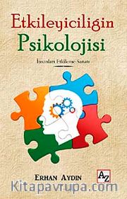 Etkileyiciliğin Psikolojisi <br /> İnsanları Etkileme Sanatı