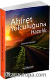 Ahiret Yolculuğuna Hazırlık