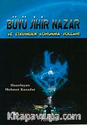 Büyü Sihir Nazar ve Etkisinden Korunma Yolları