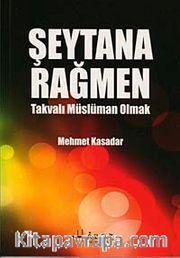 Şeytana Rağmen Takvalı Müslüman Olmak