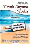 Tavuk Suyuna Çorba - Umudunu Kaybetme