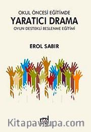 Okul Öncesi Eğitimde Yaratıcı Drama <br /> Oyun Destekli Beslenme Eğitimi
