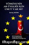 Türkiye'nin AB Üyeliği İçin Umut Var mı?