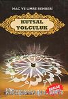 Hac ve Umre Rehberi Kutsal Yolculuk