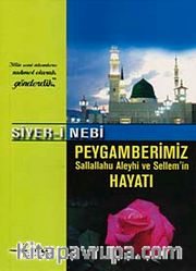 Siyer-i Nebi Peygamberimizin (s.a.v.) Hayatı