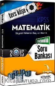 2015 KPSS Matematik Ters Köşe  Çözümlü Soru Bankası