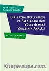 Bir Yazma Ketlenmesi ve Saldırganlığın Yüceltilmesi Vakasının Analizi