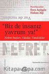 Biz de İnsanız Yavrum Ya! & Nefret Suçları: Vakalar, Tanıklıklar
