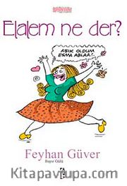 Elalem Ne Der?