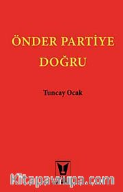 Önder Partiye Doğru