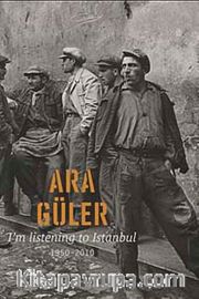 I'm Listening to Istanbul 1950-2010
